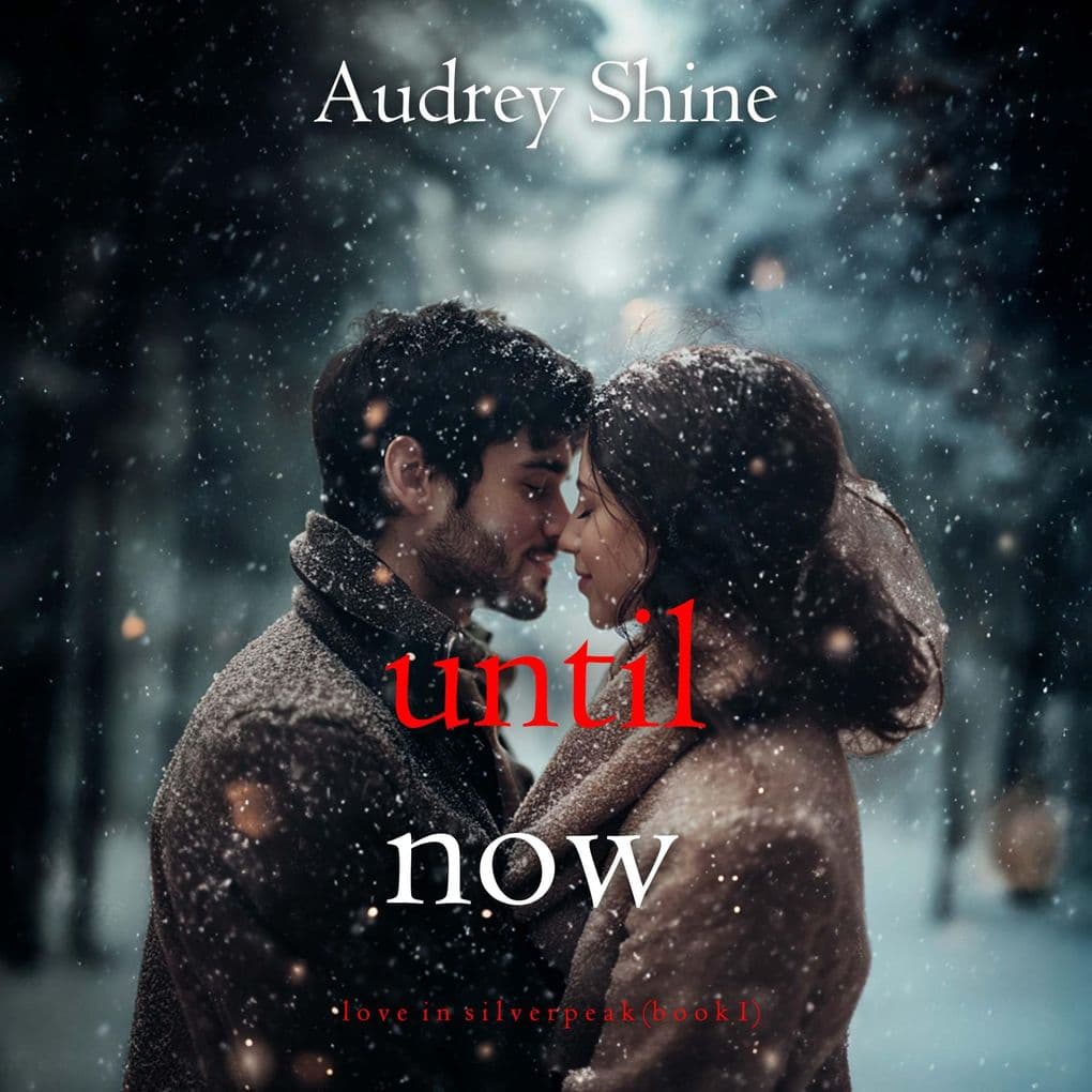 Until Now (Love in SilverpeakBook 1)