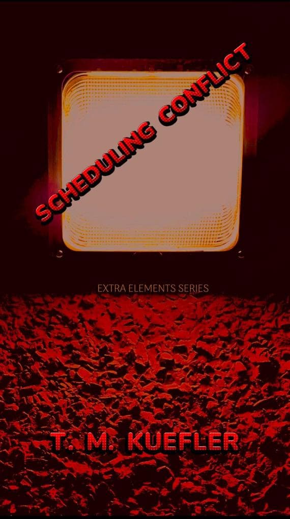 Scheduling Conflict (Extra Elements Series, #25)
