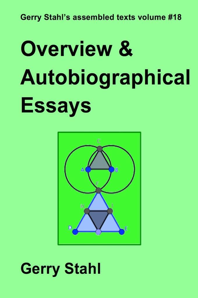 Overview and Autobiographical Essays (Gerry Stahl's eLibrary, #18)