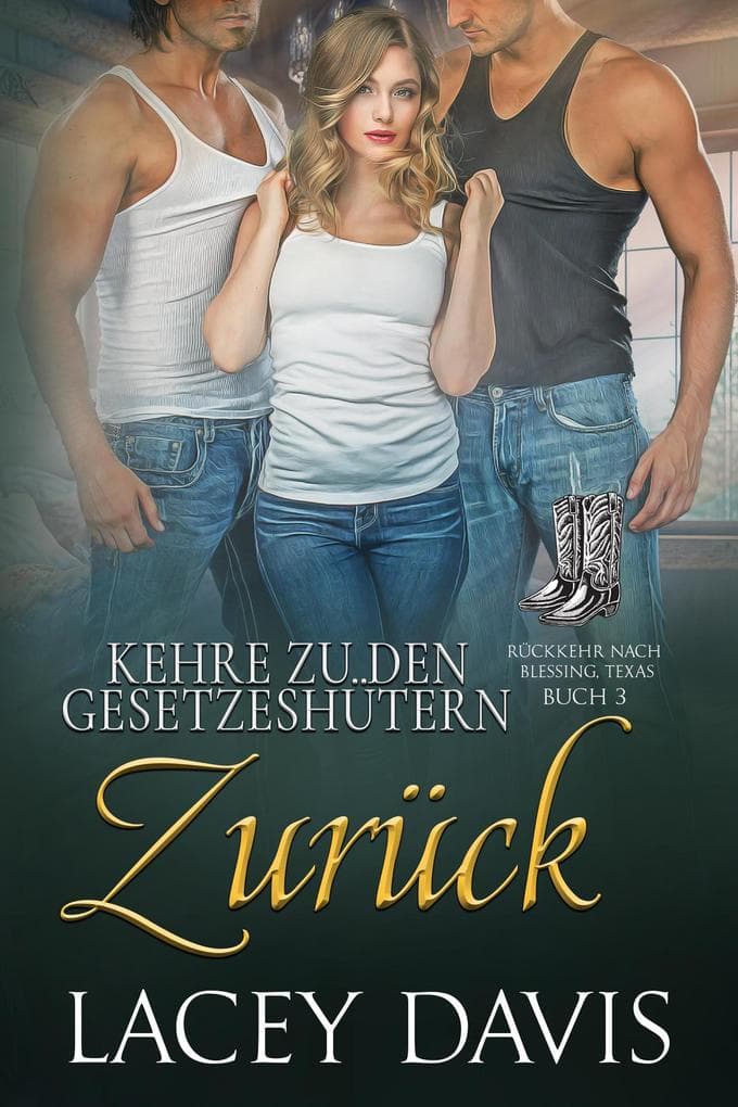 Kehre zu den Gesetzeshütern zurück (Rückkehr nach Blessing, Texas, #3)
