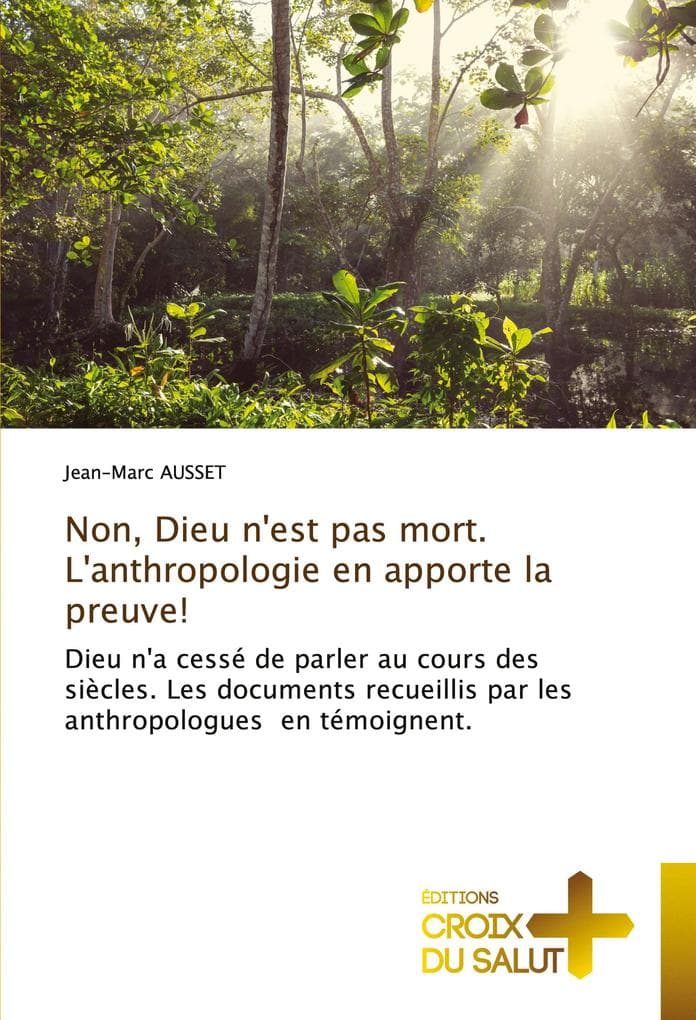 Non, Dieu n'est pas mort. L'anthropologie en apporte la preuve!
