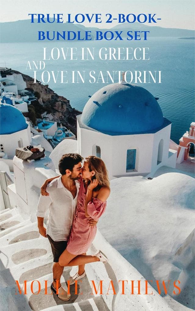 True Love 2-Book-Bundle Box Set (Love in Greece and Love in Santorini)