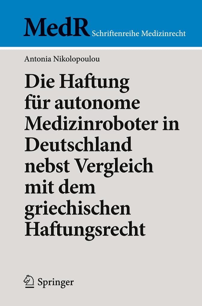 Die Haftung für autonome Medizinroboter in Deutschland nebst Vergleich mit dem griechischen Haftungsrecht