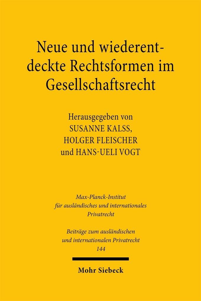 Neue und wiederentdeckte Rechtsformen im Gesellschaftsrecht