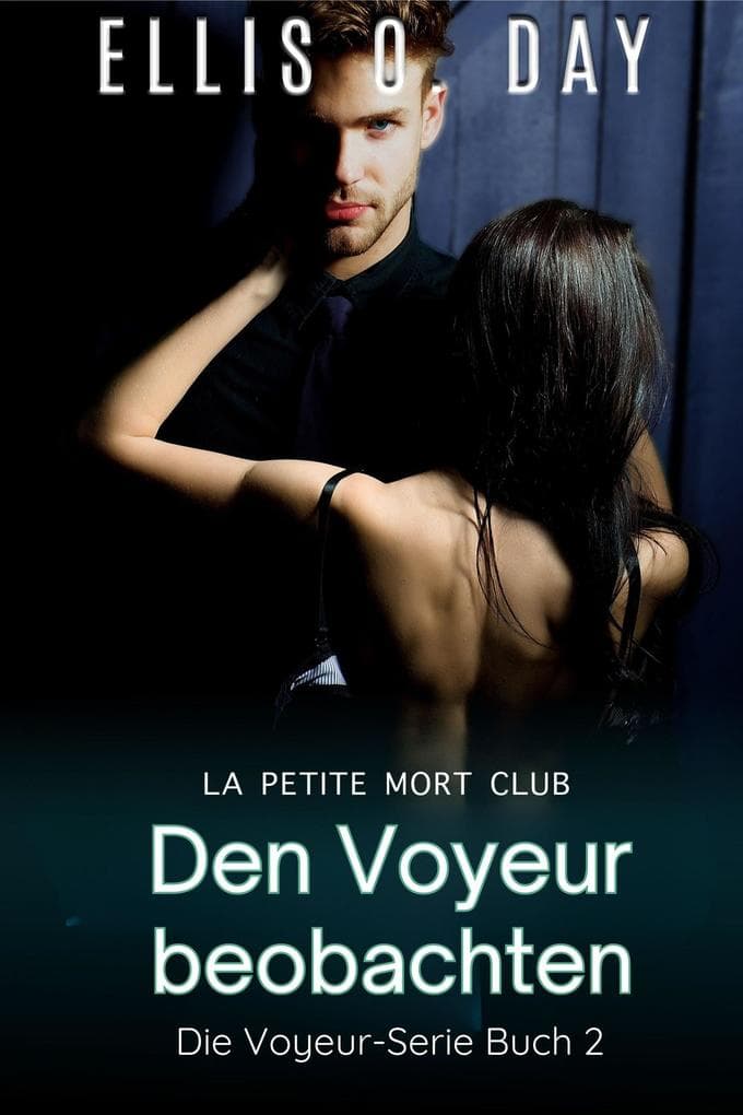 Den Voyeur beobachten (Die Voyeur-Serie, #2)