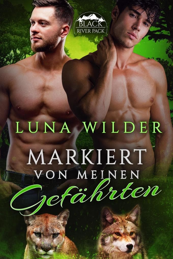 Markiert von meinen Gefährten (Black River Pack, #2)