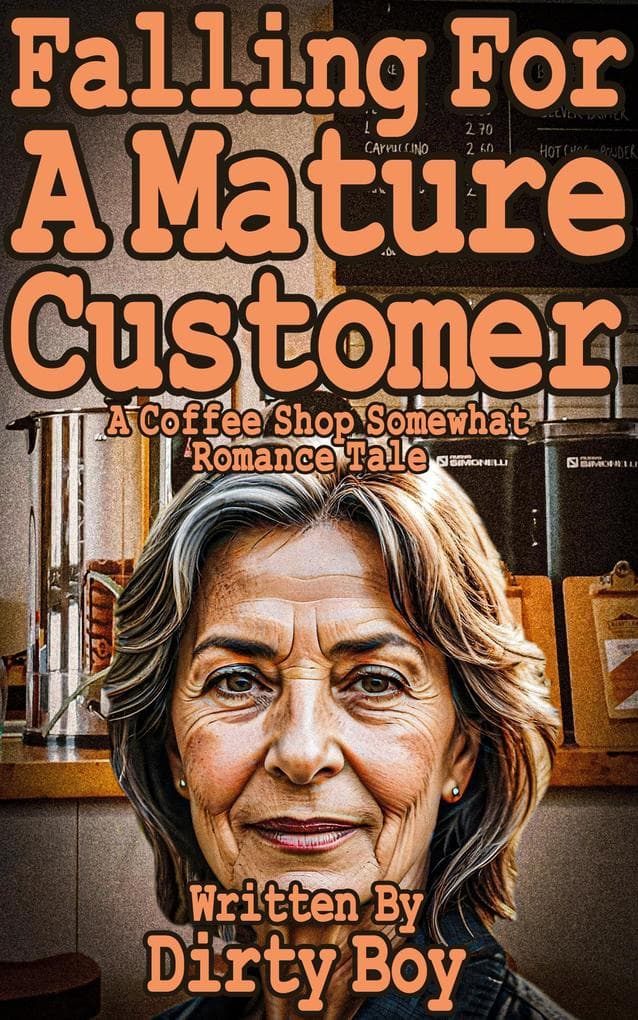 Falling For A Mature Customer - A Coffee Shop Somewhat Romance (Mature Domination, #17)