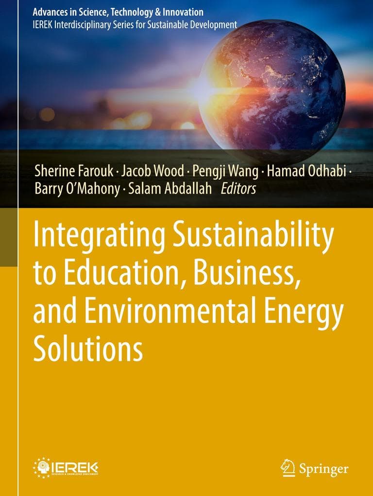 Integrating Sustainability to Education, Business, and Environmental Energy Solutions