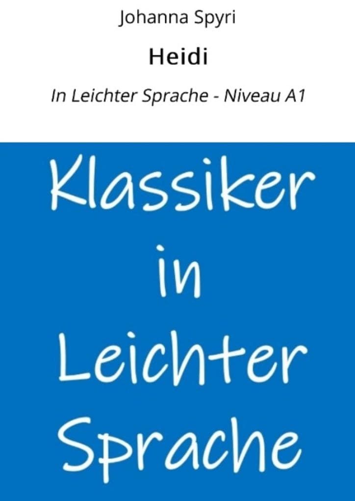 Heidi: In Leichter Sprache - Niveau A1