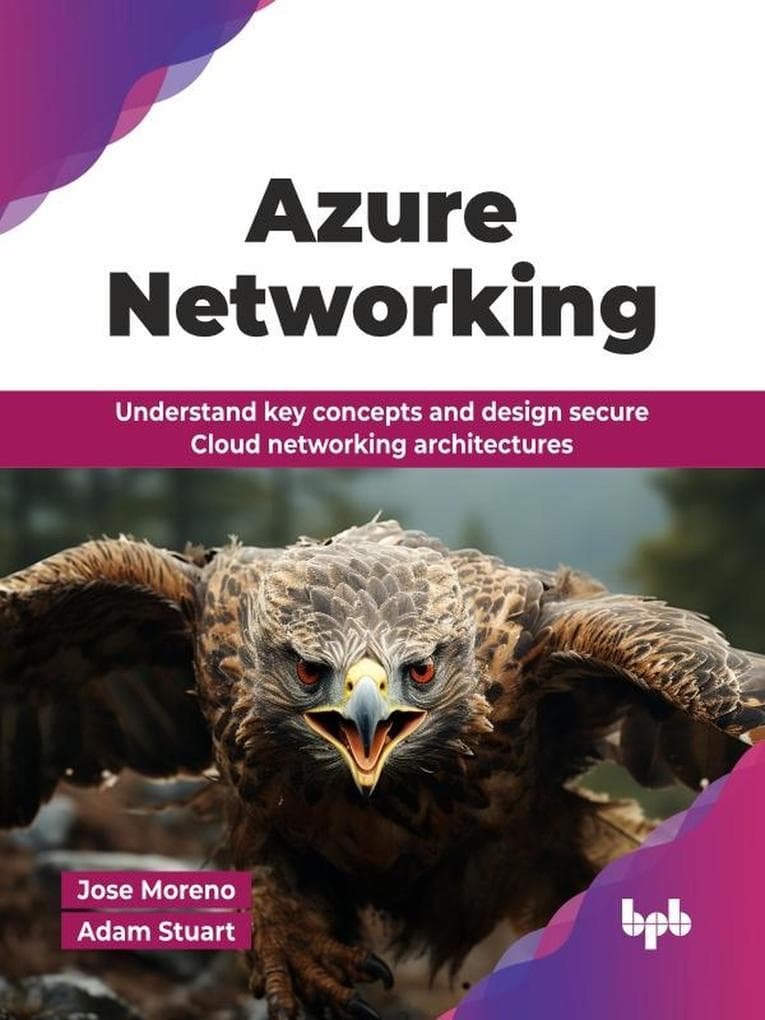Azure Networking: Understand key concepts and design secure Cloud networking architectures