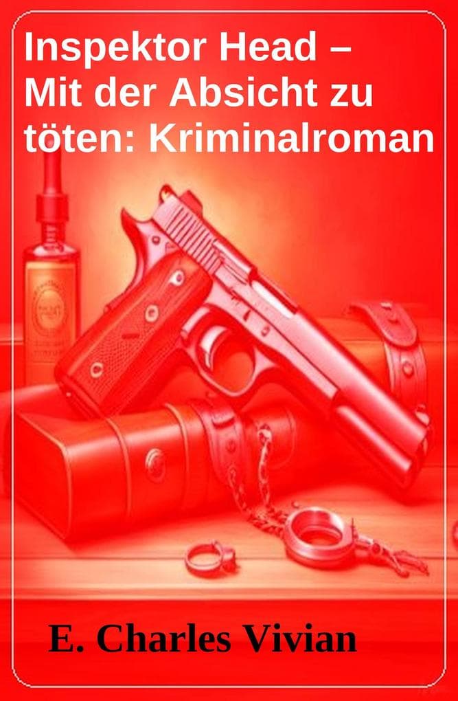 Inspektor Head - Mit der Absicht zu töten: Kriminalroman