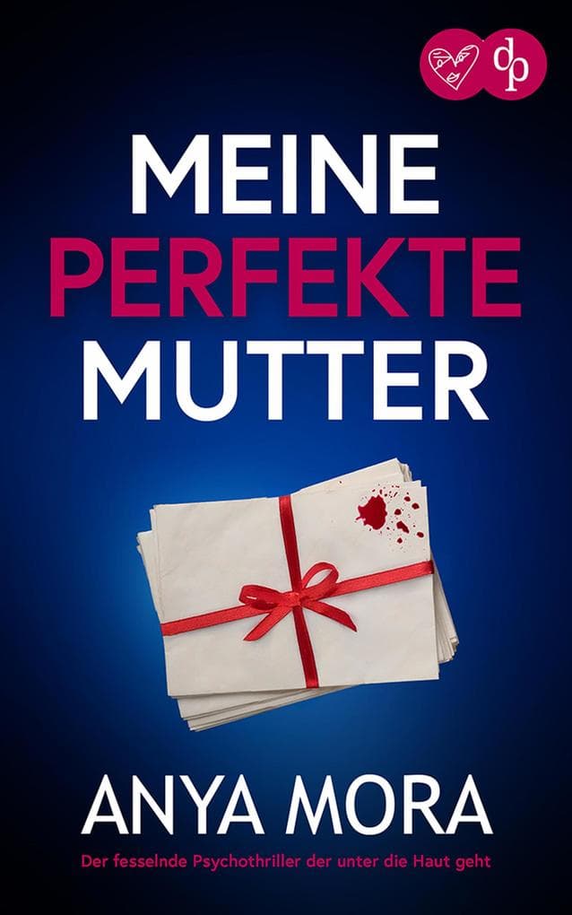 Meine perfekte Mutter | Der fesselnde Psychothriller der unter die Haut geht