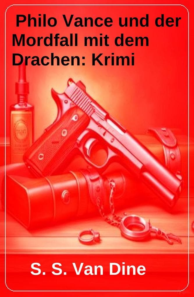 Philo Vance und der Mordfall mit dem Drachen: Krimi