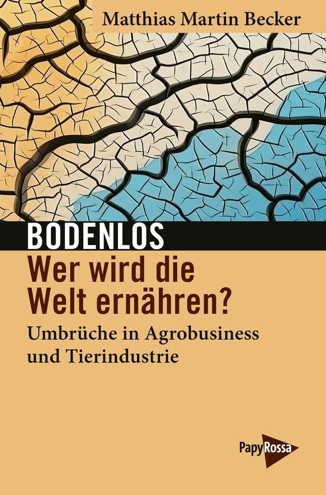 Bodenlos - Wer wird die Welt ernähren?