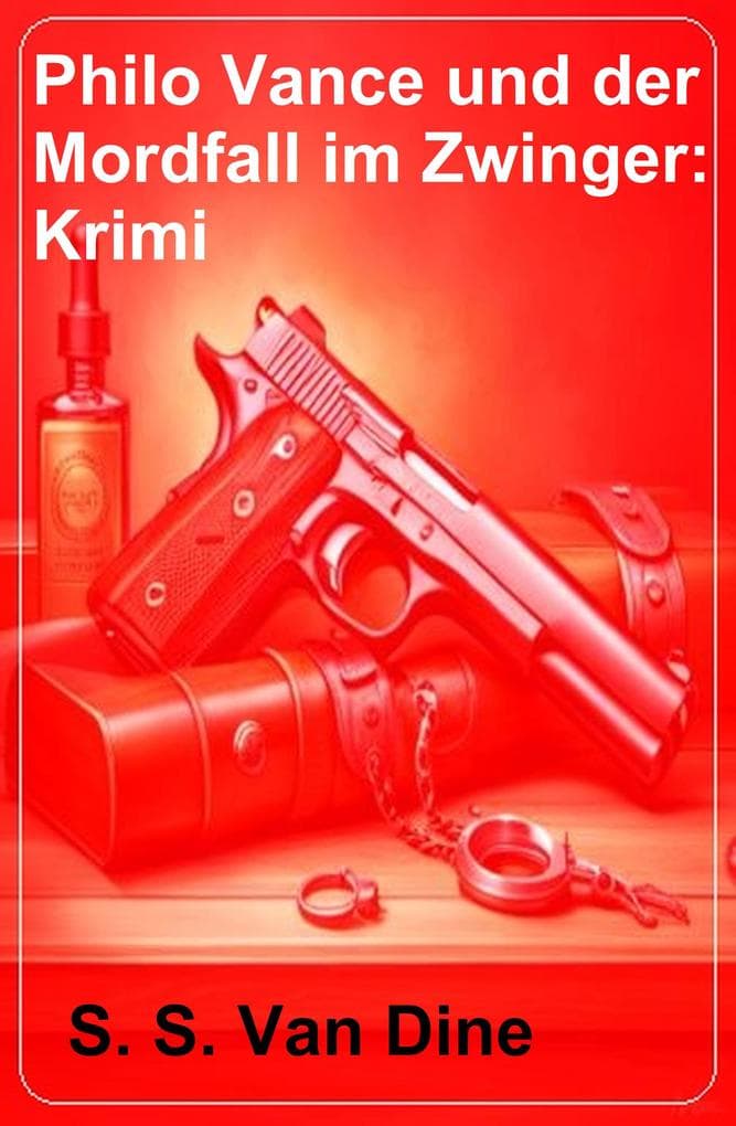 Philo Vance und der Mordfall im Zwinger: Krimi