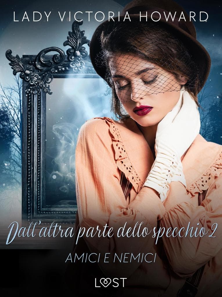 Dall'altra parte dello specchio 2: Amici e nemici - racconto erotico