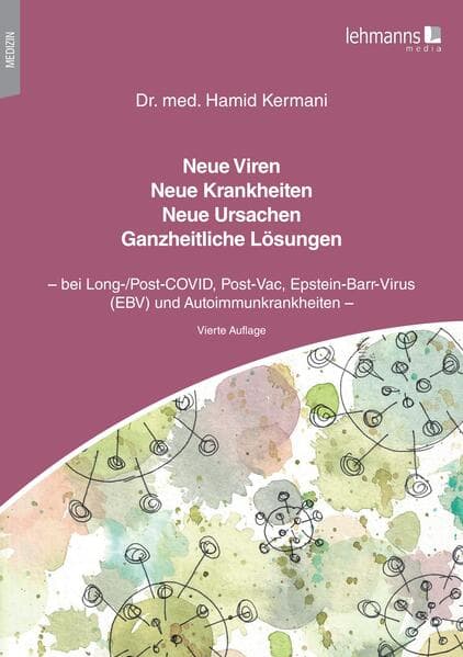 Neue Viren - Neue Krankheiten - Neue Ursachen - Ganzheitliche Lösungen