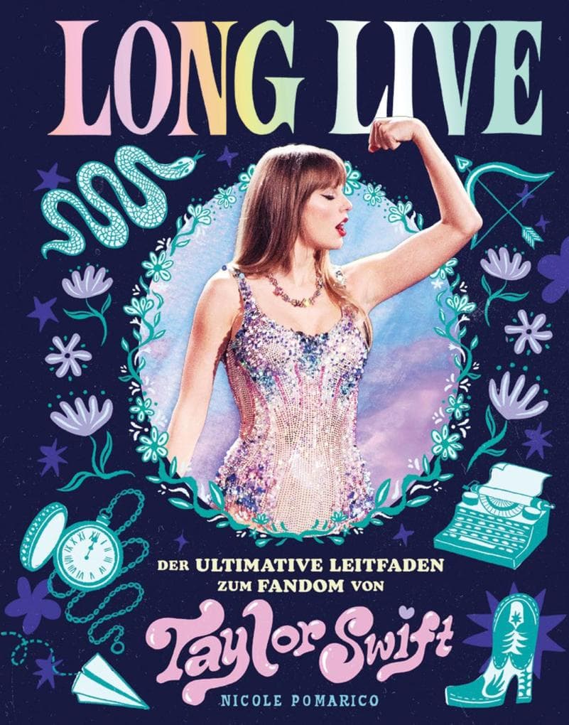 Long Live - Der ultimative Leitfaden zum Fandom von Taylor Swift