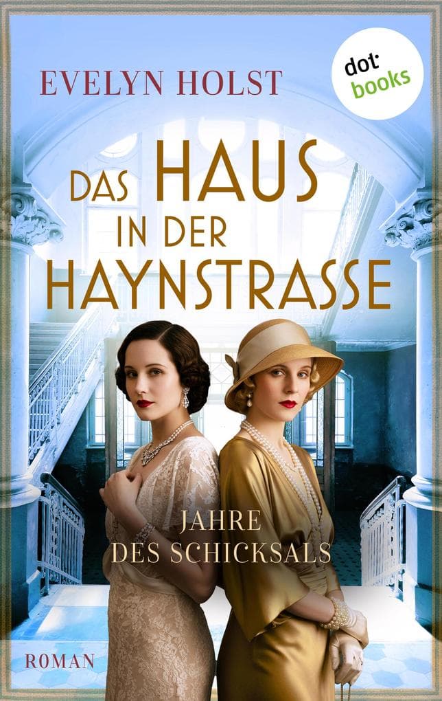 Das Haus in der Haynstraße - Jahre des Schicksals