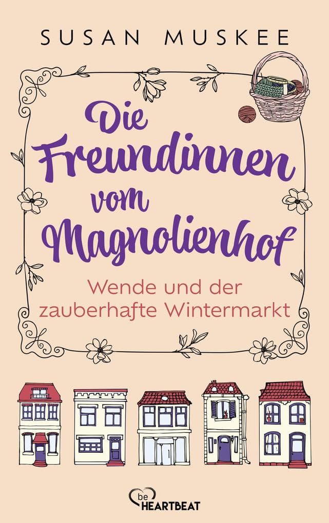 Die Freundinnen vom Magnolienhof - Wende und der zauberhafte Wintermarkt
