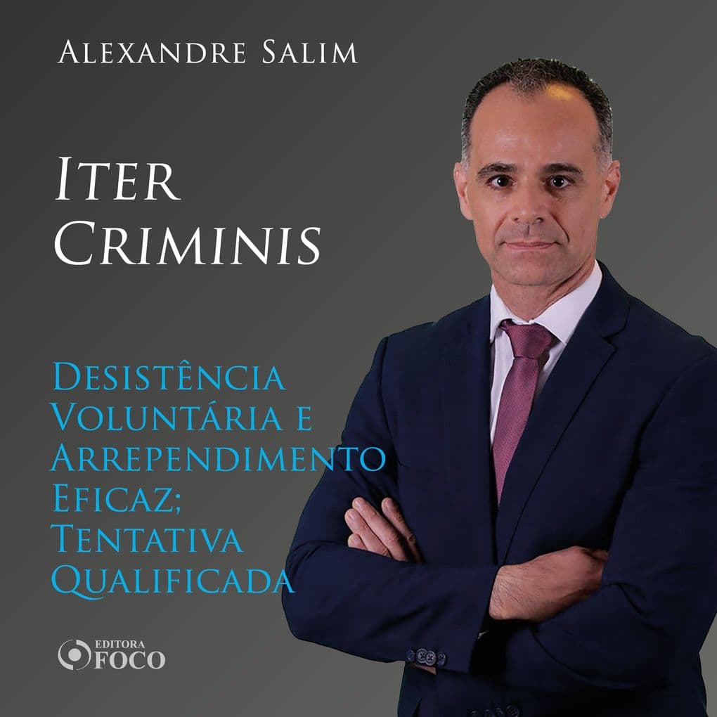 Direito Penal - 4. Iter Criminis - Desistência Voluntária e Arrependimento Eficaz; Tentativa Qualificada