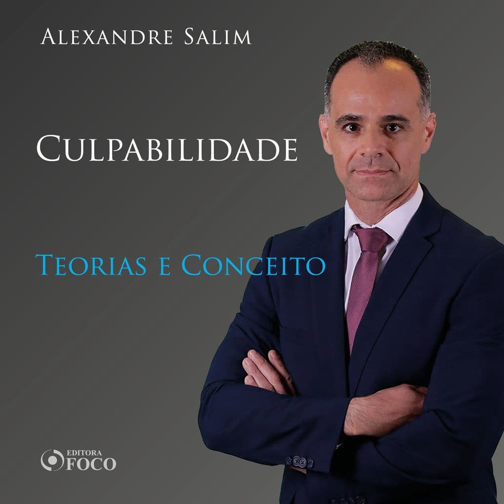 Direito Penal - 6. Culpabilidade - Teorias e Conceito