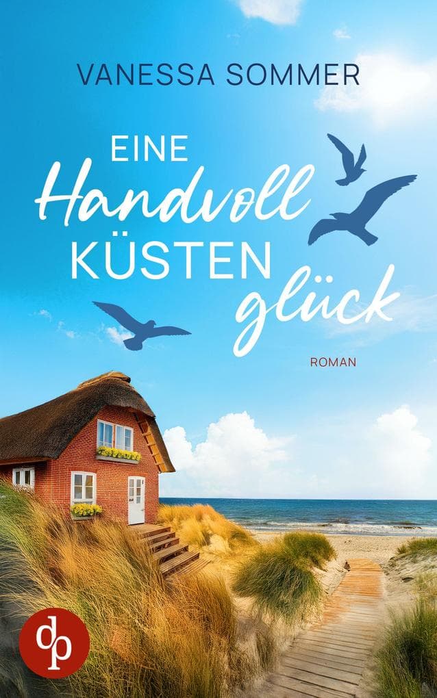 Eine Handvoll Küstenglück | Eine emotionale Wholesome Romance an der Ostseeküste