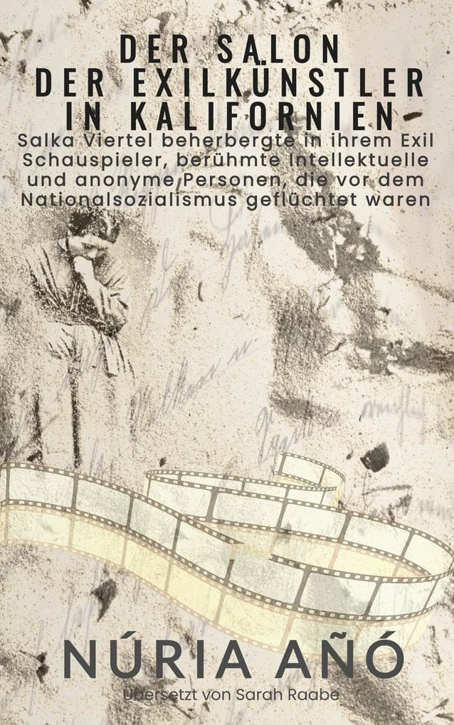 Der Salon der Exilkünstler in Kalifornien: Salka Viertel beherbergte in ihrem Exil Schauspieler, berühmte Intellektuelle und anonyme Personen, die vor dem Nationalsozialismus geflüchtet waren