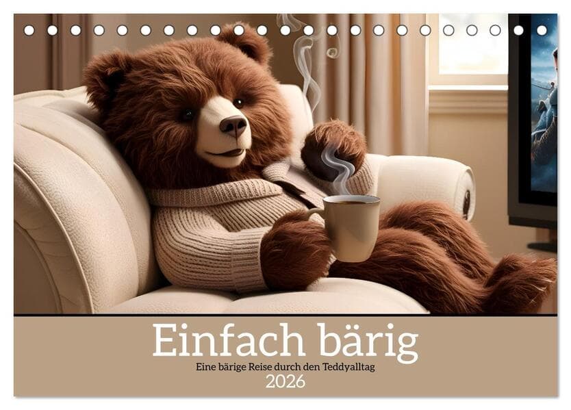 Einfach bärig - Eine bärige Reise durch den Teddyalltag (Tischkalender 2026 DIN A5 quer), CALVENDO Monatskalender