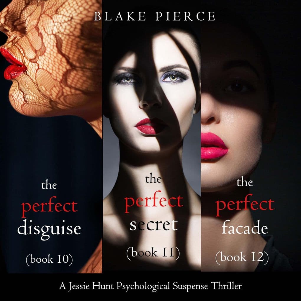 Jessie Hunt Psychological Suspense Bundle: The Perfect Disguise (#10), The Perfect Secret (#11) and The Perfect Facade (#12)