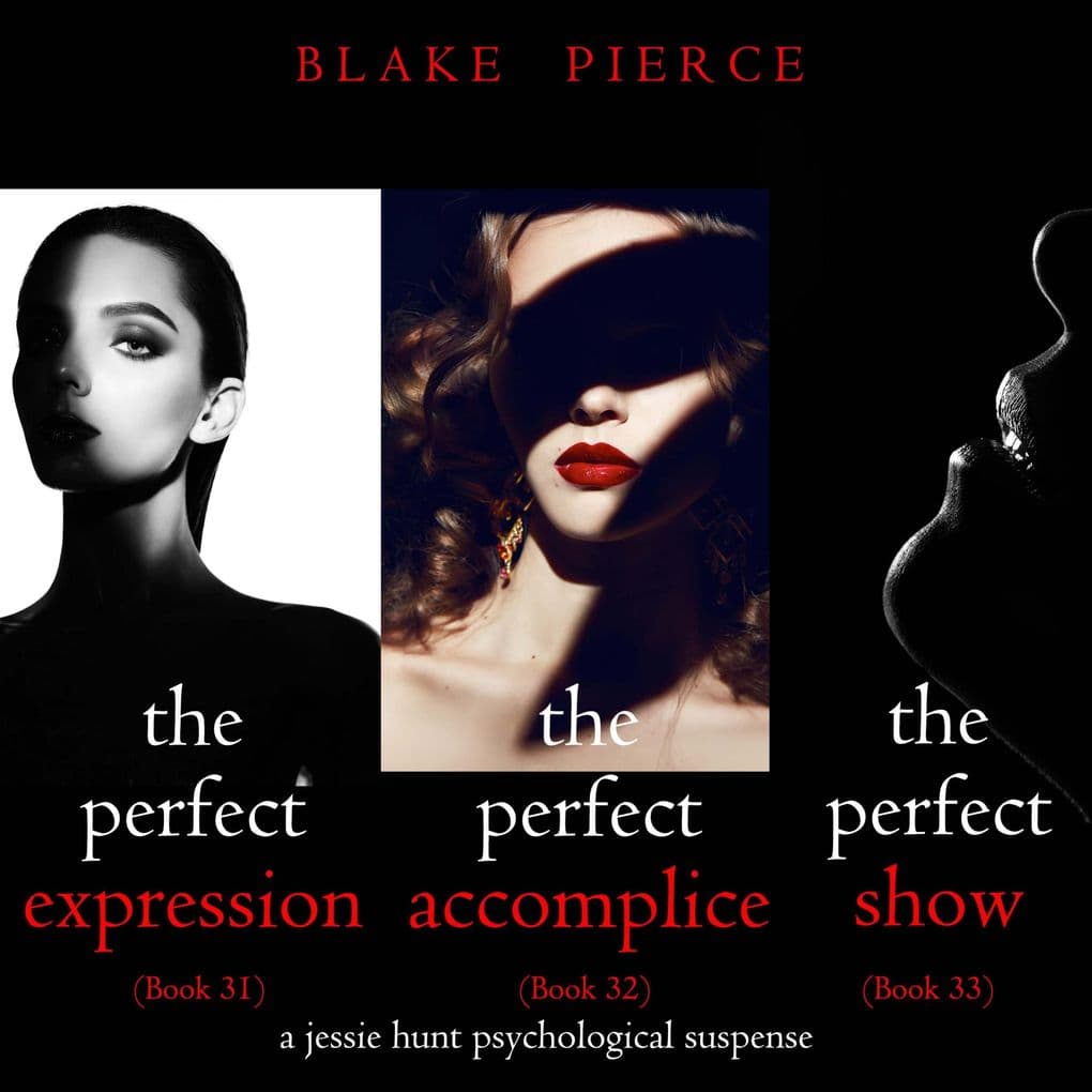 Jessie Hunt Psychological Suspense Bundle: The Perfect Expression (#31), The Perfect Accomplice (#32), and The Perfect Show (#33)