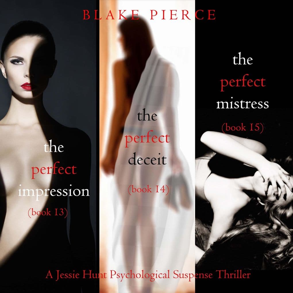 Jessie Hunt Psychological Suspense Bundle: The Perfect Impression (#13), The Perfect Deceit (#14), and The Perfect Mistress (#15)