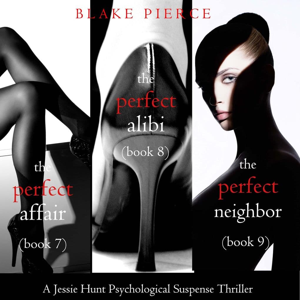 Jessie Hunt Psychological Suspense Bundle: The Perfect Affair (#7), The Perfect Alibi (#8) and The Perfect Neighbor (#9)
