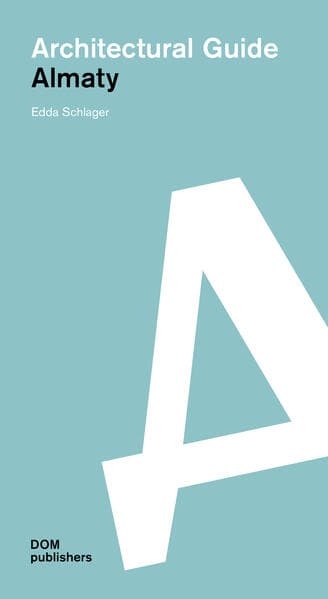 Almaty. Architectural Guide