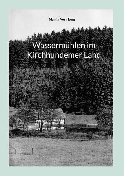 Wassermühlen im Kirchhundemer Land