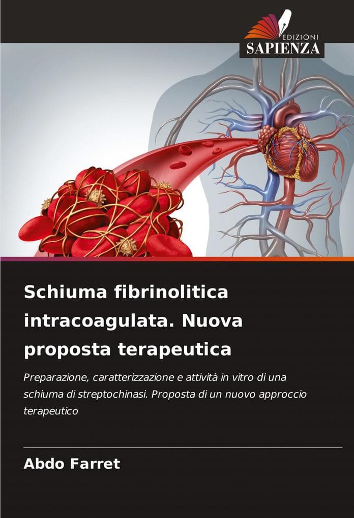 Schiuma fibrinolitica intracoagulata. Nuova proposta terapeutica