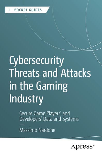 Cybersecurity Threats and Attacks in the Gaming Industry