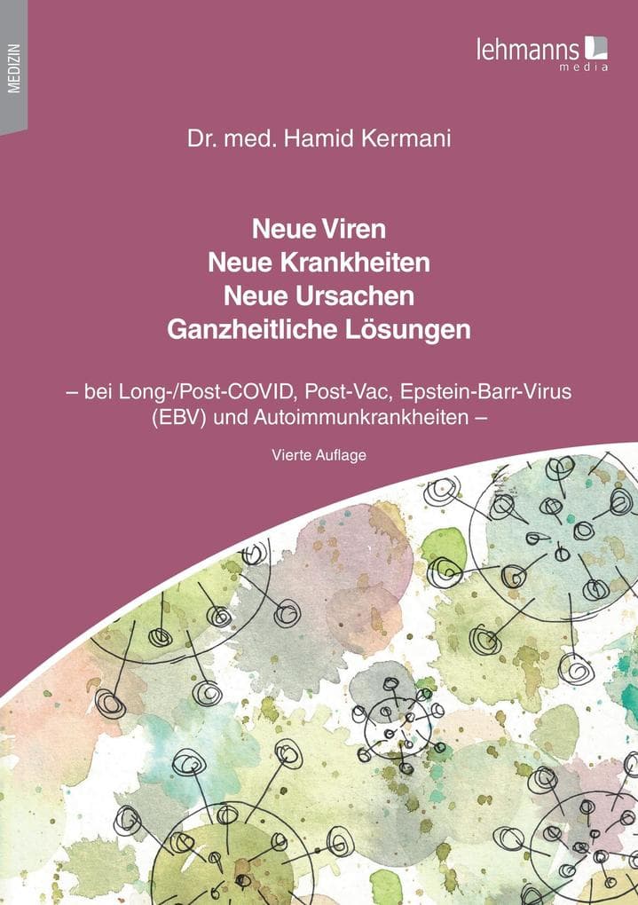 Neue Viren - Neue Krankheiten - Neue Ursachen - Ganzheitliche Lösungen
