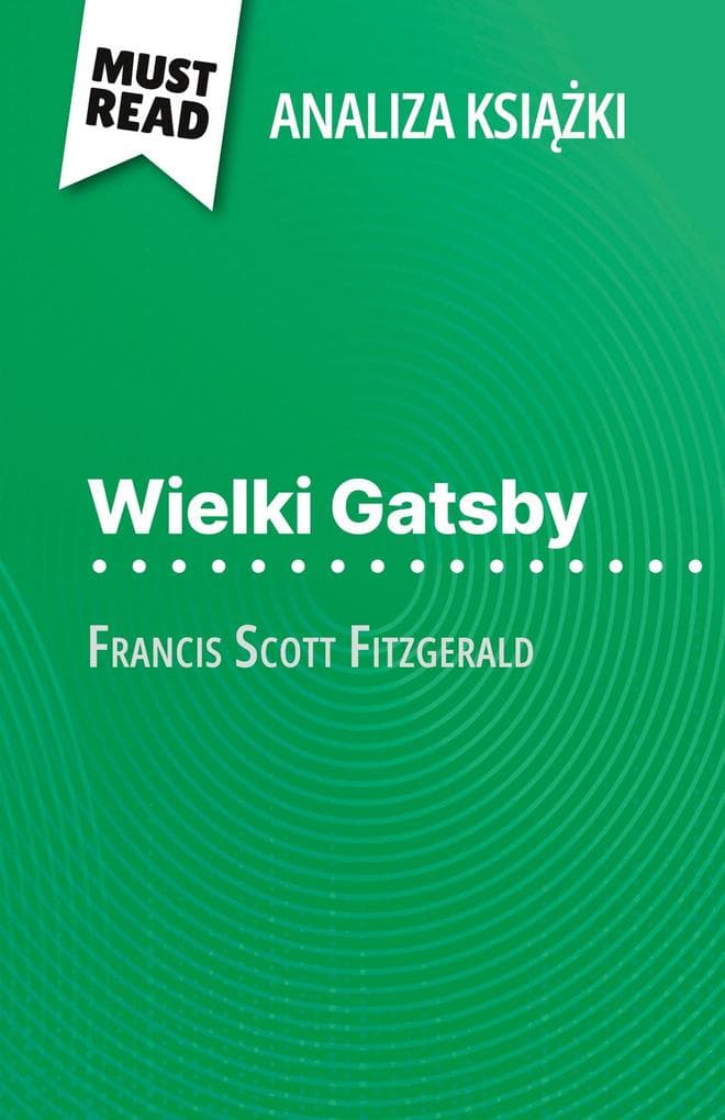Wielki Gatsby ksika Francis Scott Fitzgerald (Analiza ksiki)
