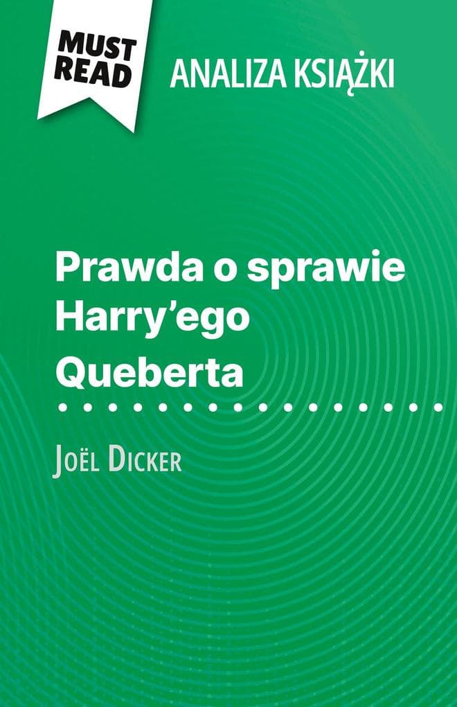 Prawda o sprawie Harry'ego Queberta ksika Joël Dicker (Analiza ksiki)