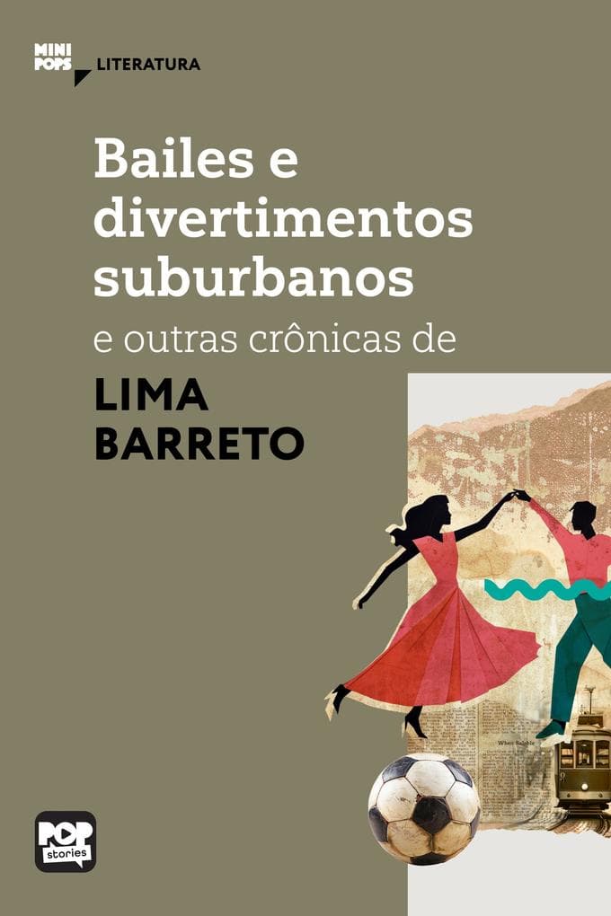 Bailes e divertimentos suburbanos e outras crônicas de Lima Barreto
