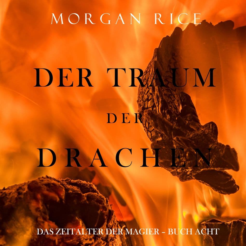 Der Traum der Drachen (Das Zeitalter der Magier Buch Acht und Finale der Serie)