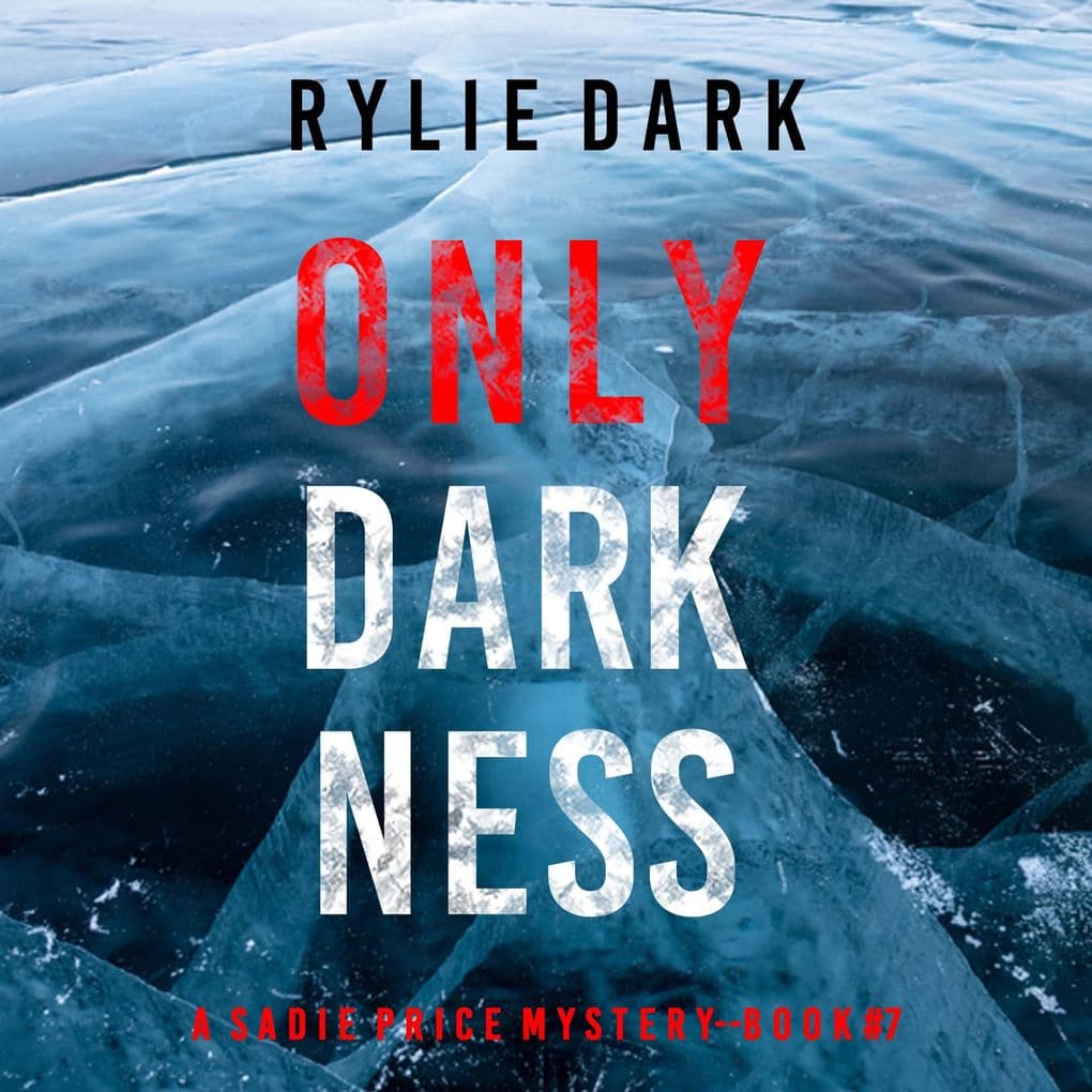 Only Darkness (A Sadie Price FBI Suspense ThrillerBook 7)