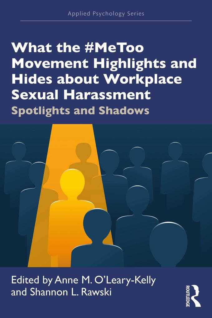 What the #MeToo Movement Highlights and Hides about Workplace Sexual Harassment