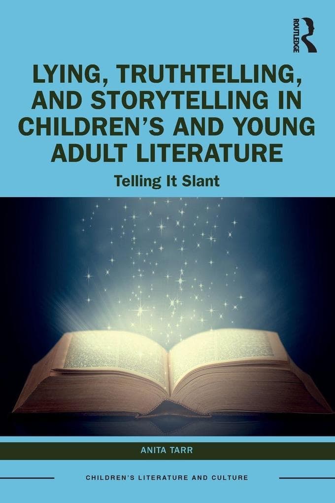 Lying, Truthtelling, and Storytelling in Children's and Young Adult Literature