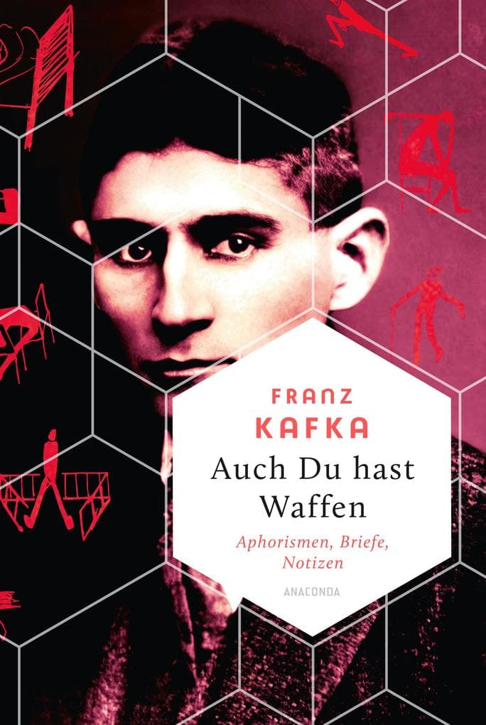Auch Du hast Waffen. Aphorismen, Briefe, Notizen
