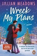 Wreck My Plans. Er kalkuliert das Unerwartete - doch mit ihr hat er nicht gerechnet