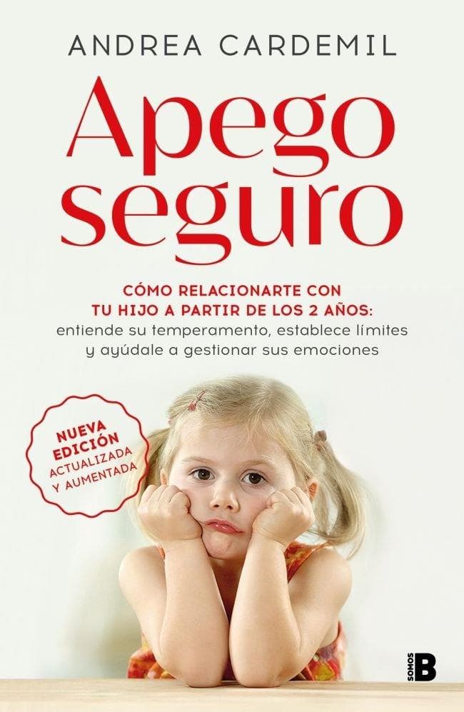 Apego Seguro. Cómo Relacionarte Con Tu Hijo a Partir de Los 2 Años / Safe Attachment