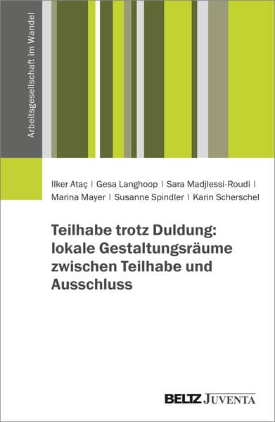 Teilhabe trotz Duldung: lokale Gestaltungsräume zwischen Teilhabe und Ausschluss