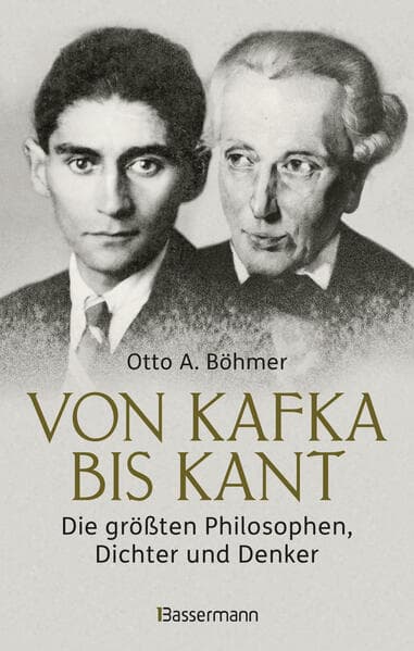 Von Kafka bis Kant. Die größten Philosophen, Dichter und Denker